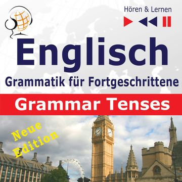 Englisch Grammatik für Fortgeschrittene – English Grammar Master: […] New Edition (Niveau B1 bis C1 – Hören & Lernen) audiobook, Dorota Guzik
