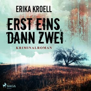 Erst eins, dann zwei, Erika Kroell