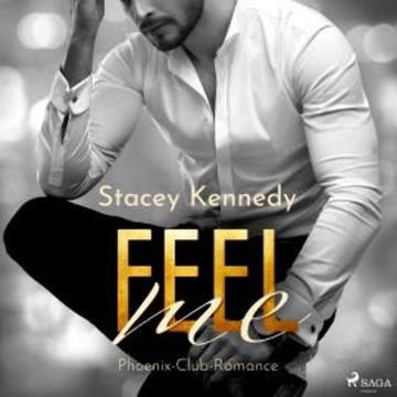 Feel Me (Phoenix Club-Reihe 3) audiobook, Stacey Kennedy