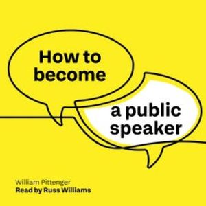 How to Become a Public Speaker, William Pittenger