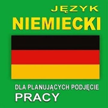Język niemiecki dla planujących podjęcie pracy audiobook