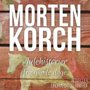 Julehistorier fra gamle dage, Morten Korch