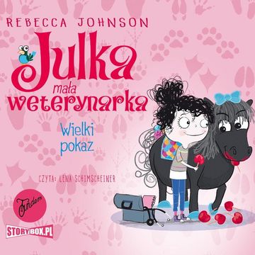 Julka – mała weterynarka. Tom 2. Wielki pokaz, Rebecca Johnson