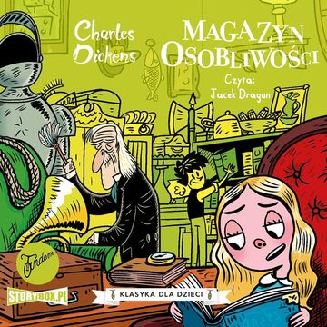 Klasyka dla dzieci. Charles Dickens. Tom 9. Magazyn osobliwości audiobook, Charles Dickens