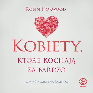 Kobiety, które kochają za bardzo audiobook, Robin Norwood