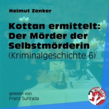 Kottan ermittelt: Der Mörder der Selbstmörderin audiobook, Helmut Zenker