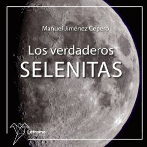Los verdaderos selenitas, Manuel Jiménez Cepero
