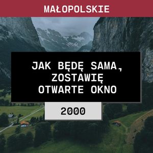 Małopolskie: Jak będę sama, zostawię otwarte okno (2000) | Jan L. Biały Dunajec, Aleksandra Orłowska