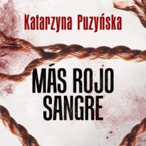 Más rojo sangre, Katarzyna Puzyńska