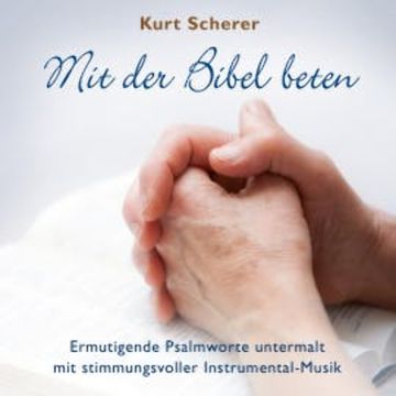 Mit der Bibel beten audiobook, Die Bibel