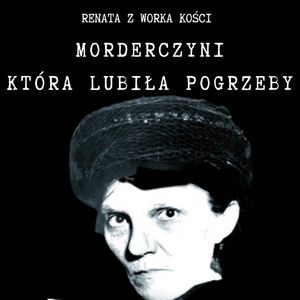 Morderczyni, która lubiła pogrzeby. Trucicielka Martha Wise, Renata Kuryłowicz