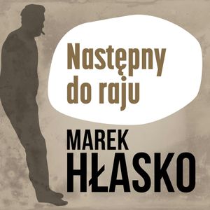 Następny do raju, Marek Hłasko