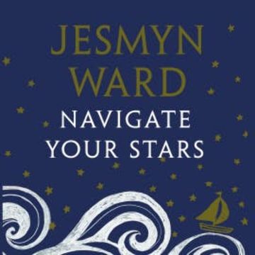 Navigate Your Stars audiobook, Jesmyn Ward