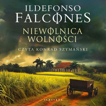 Niewolnica wolności audiobook, Ildefonso Falcones