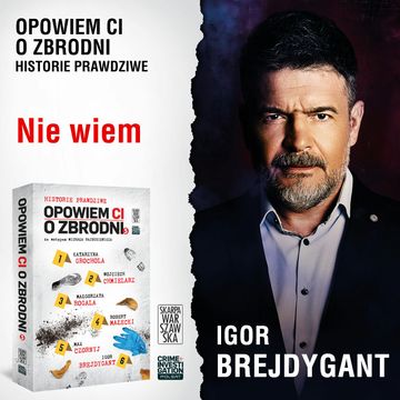 Opowiem ci o zbrodni 5. Nie wiem, Igor Brejdygant