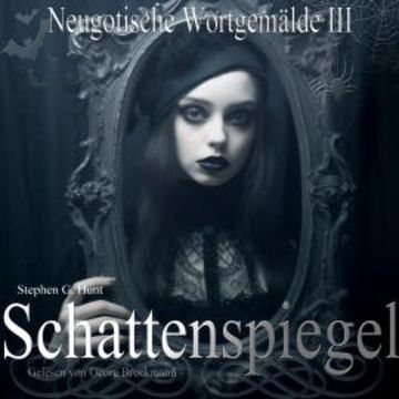 Schattenspiegel audiobook, Stephen G. Hunt