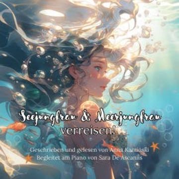 Seejungfrau & Meerjungfrau verreisen! audiobook, Anna Kaminski