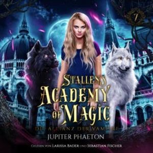 Stallen's Academy of Magic 7 - Die Allianz der Vampire - Fantasy Hörbuch, Jupiter Phaeton