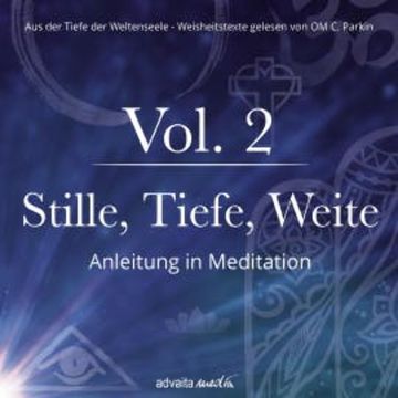 Stille, Tiefe, Weite audiobook, OM C. Parkin