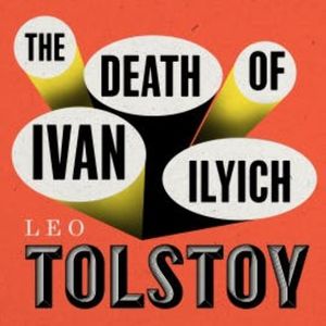The Death of Ivan Ilyich, Leo Tolstoy