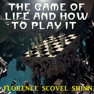 The Game of Life and How to Play it, Florence Scovel Shinn