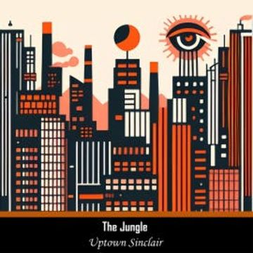 The Jungle audiobook, Uptown Sinclair