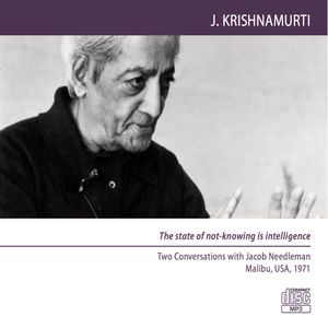 The state of not-knowing is intelligence, Jiddu Krishnamurti