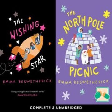 The Wishing Star & The North Pole Picnic audiobook, Emma Beswetherick