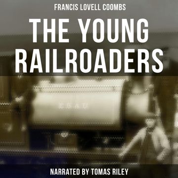 The Young Railroaders audiobook, Francis Lovell Coombs