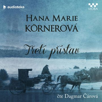 Třetí přístav audiobook, Hana Marie Körnerová
