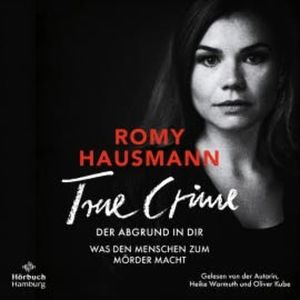 True Crime. Der Abgrund in dir, Romy Hausmann