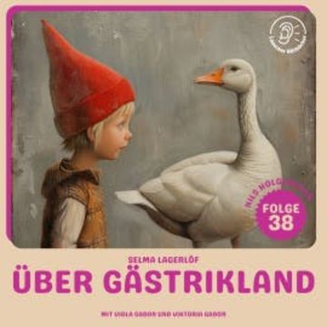 Über Gästrikland dahin (Nils Holgersson, Folge 38) audiobook, Selma Lagerlöf