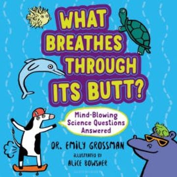 What Breathes Through Its Butt? audiobook, Emily Grossman