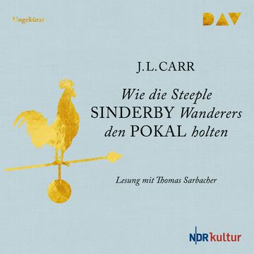 Wie die Steeple Sinderby Wanderers den Pokal holten audiobook, J. L. Carr