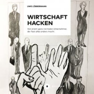 Wirtschaft hacken audiobook, Uwe Lübbermann