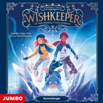 Wishkeeper. In der Eiswelt von Eterna [Band 3] audiobook, Barbara Laban