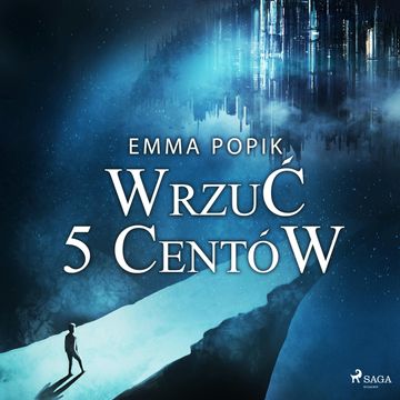 Wrzuć 5 centów audiobook, Emma Popik