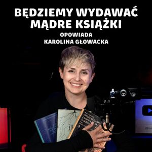 Wydawnictwo RN, czyli nowe otwarcie w Radiu Naukowym :), Karolina Głowacka