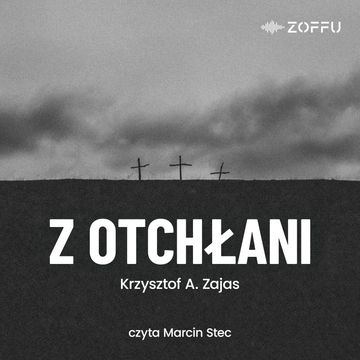 Z otchłani audiobook, Krzysztof A. Zajas