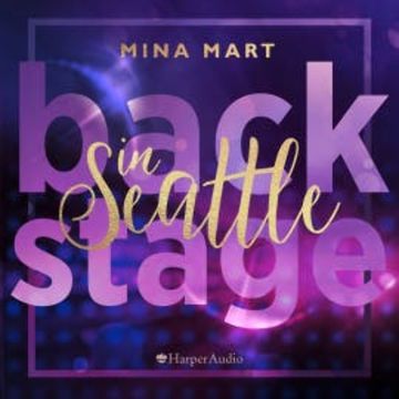 Backstage in Seattle (ungekürzt) audiobook, Mina Mart