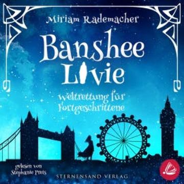 Banshee Livie (Band 2): Weltrettung für Fortgeschrittene audiobook, Miriam Rademacher