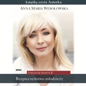 Bezpieczeństwo młodzieży, Wesołowska Anna Maria