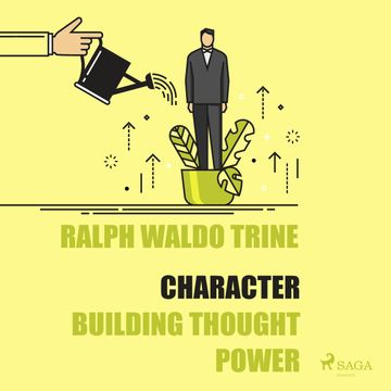 Character - Building Thought Power audiobook, Ralph Waldo Trine