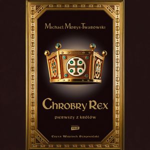 Chrobry Rex. Pierwszy z królów, Michael Morys-Twarowski