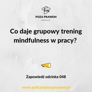 Co daje grupowy trening mindfullnes w pracy? Zapowiedź odcinka #048., Jerzy Rajkow-Krzywicki, Szymon Kwiatkowski