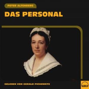 Das Personal, Peter Altenberg