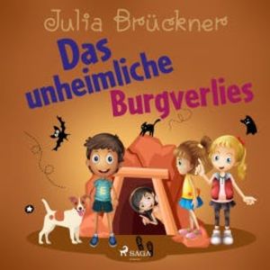 Das unheimliche Burgverlies, Julia Brückner
