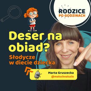 Deser na obiad? Słodycze w diecie dziecka, Maja Strzałkowska