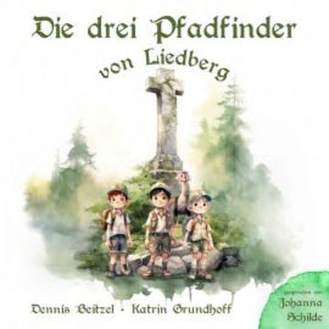 Die drei Pfadfinder von Liedberg audiobook, Dennis Beitzel