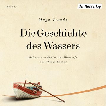 Die Geschichte des Wassers (Das Klima-Quartett 2) audiobook, Maja Lunde